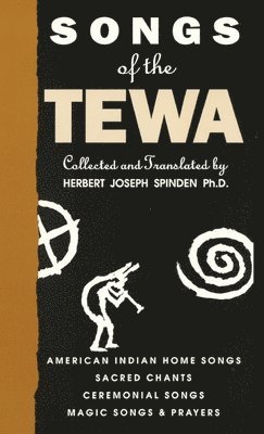 Herbert Joseph Spinden, Joseph Spinden, Herbert - Songs of the Tewa, Inbunden