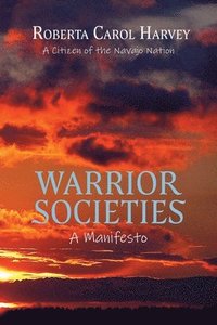 bokomslag Warrior Societies, A Manifesto