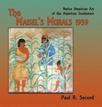 bokomslag The Maisel's Murals, 1939: Native American Art of the American Southwest