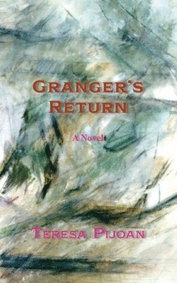 Teresa Pijoan - Granger's Return, a Novel, Sequel to Granger's Threat, Inbunden