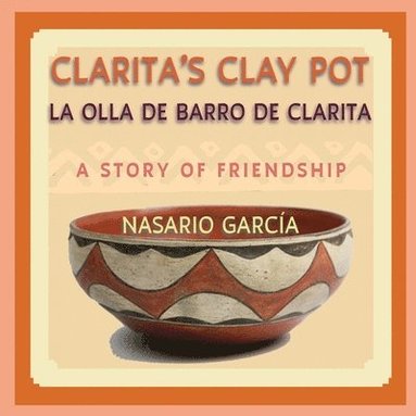 bokomslag Clarita's Clay Pot, La olla de barro de Clarita