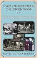 bokomslag Two Centuries to Freedom: The True Story of One Family's Two-Century Migration from Lucca, Italy, to New Mexico and Other American States (Hardcover)