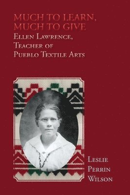 Leslie Perrin Wilson - Much to Learn, Much to Give, Häftad