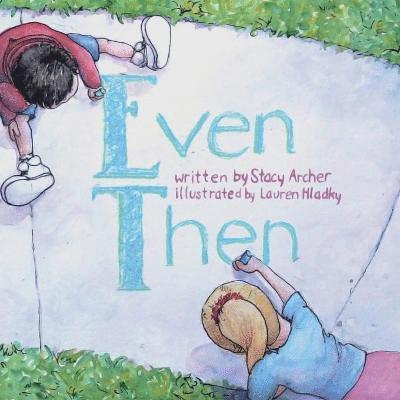 Stacy Archer - Even Then, Häftad. Tillgänglighet: Lägg i varukorg