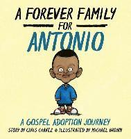 Chris Chavez - Forever Family for Antonio, Inbunden