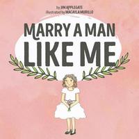 bokomslag Marry a Man Like Me
