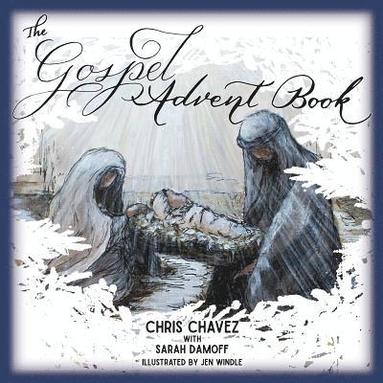 Chris Chavez, Sarah Damoff - Gospel Advent Book, Häftad