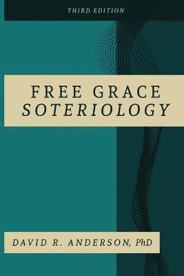 Free Grace Soteriology 1