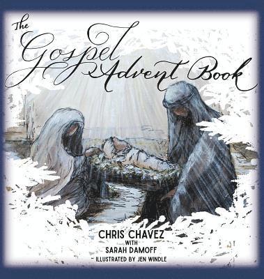 Chris Chavez, Sarah Damoff - Gospel Advent Book, Inbunden