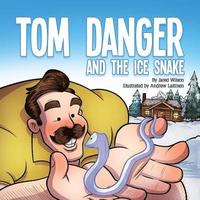 bokomslag Tom Danger and the Ice Snake