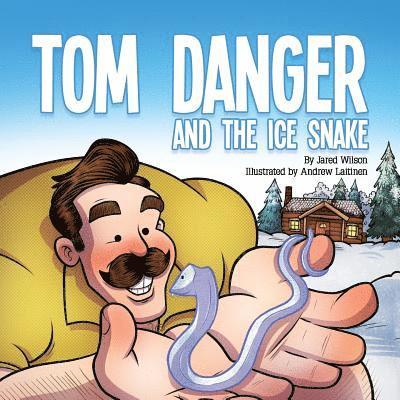 Jared Wilson - Tom Danger and the Ice Snake, Häftad
