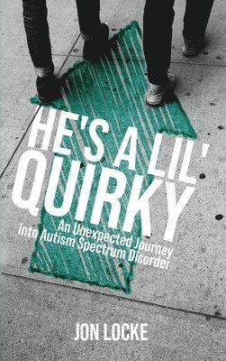 Jon Locke - He's a Lil' Quirky, Inbunden. Tillgänglighet: Lägg i varukorg
