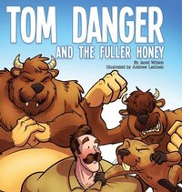 bokomslag Tom Danger and the Fuller Honey