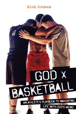Nick Graham - God x Basketball, Häftad