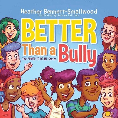 Heather Bennett-Smallwood - Better Than a Bully, Häftad