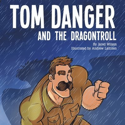Jared Wilson - Tom Danger and the Dragontroll, Häftad