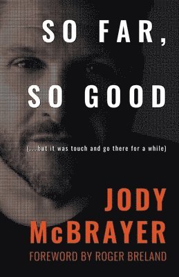 Jody McBrayer - So Far, So Good, Häftad