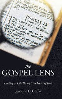 bokomslag The Gospel Lens: Looking at Life Through the Heart of Jesus