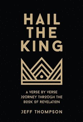 Jeff Thompson - Hail the King, Inbunden