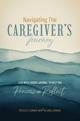 bokomslag Navigating the Caregiver's Journey