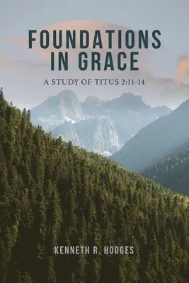 Kenneth R Hodges - Foundations in Grace, Häftad. Tillgänglighet: Lägg i varukorg