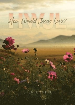 bokomslag How Would Jesus Love