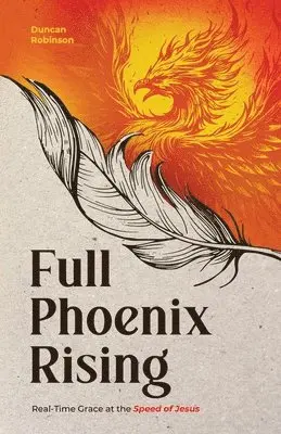 Duncan Robinson - Full Phoenix Rising, Häftad. Tillgänglighet: Lägg i varukorg