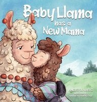 Angeli Skalberg - Baby Llama has a New Mama, Inbunden. Tillgänglighet: Lägg i varukorg