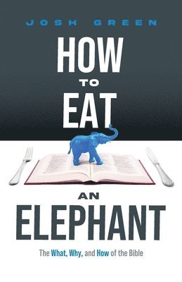Josh Green - How to Eat an Elephant, Häftad