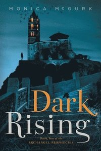 bokomslag Dark Rising: Book Two of the Archangel Prophecies