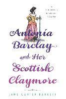 bokomslag Antonia Barclay and Her Scottish Claymore: A Rebellious Romantic Comedy
