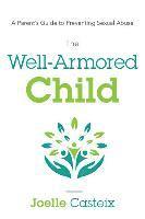 bokomslag The Well-Armored Child: A Parent's Guide to Preventing Sexual Abuse