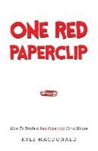 bokomslag One Red Paperclip: How To Trade a Red Paperclip For a House