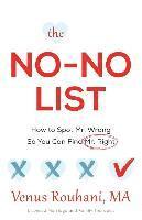 Venus Rouhani Ma - The No-No List: How to Spot Mr. Wrong So You Can Find Mr. Right, Häftad