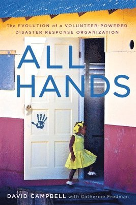 All Hands: The Evolution of a Volunteer-Powered Disaster Response Organization 1