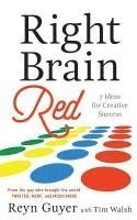 Tim Walsh, Reyn Guyer - Right Brain Red: 7 Ideas for Creative Success, Häftad