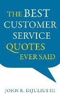 bokomslag Best Customer Service Quotes Ever Said
