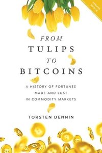 bokomslag From Tulips to Bitcoins
