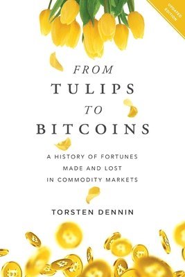 From Tulips to Bitcoins 1