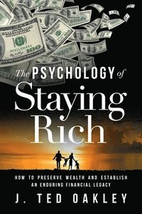 bokomslag The Psychology of Staying Rich