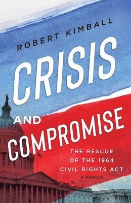 Robert Kimball - Crisis and Compromise, Häftad