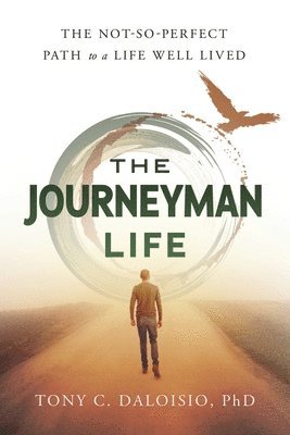 Tony C Daloisio, Tony C. Daloisio, C Daloisio, Tony - Journeyman Life, Häftad