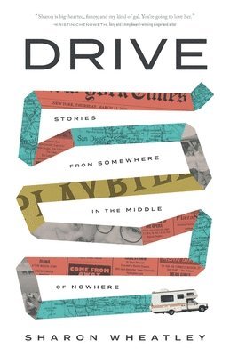 Drive: Stories from Somewhere in the Middle of Nowhere 1