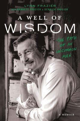 bokomslag A Well of Wisdom: The Path of an Uncommon Man