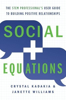 bokomslag Social Equations: The STEM Professional's User Guide to Building Positive Relationships