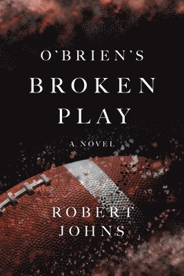 Robert Johns - O'Brien's Broken Play, Häftad