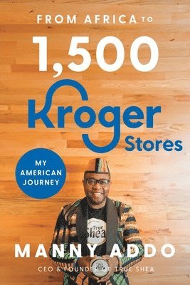 From Africa to 1,500 Kroger Stores 1