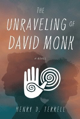 bokomslag The Unraveling of David Monk