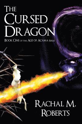 Rachal M Roberts, Rachal M. Roberts - Cursed Dragon - Book One of the Age of Acama Series, Häftad