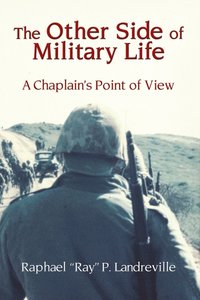 bokomslag THE OTHER SIDE OF MILITARY LIFE - A Chaplain's Point of View